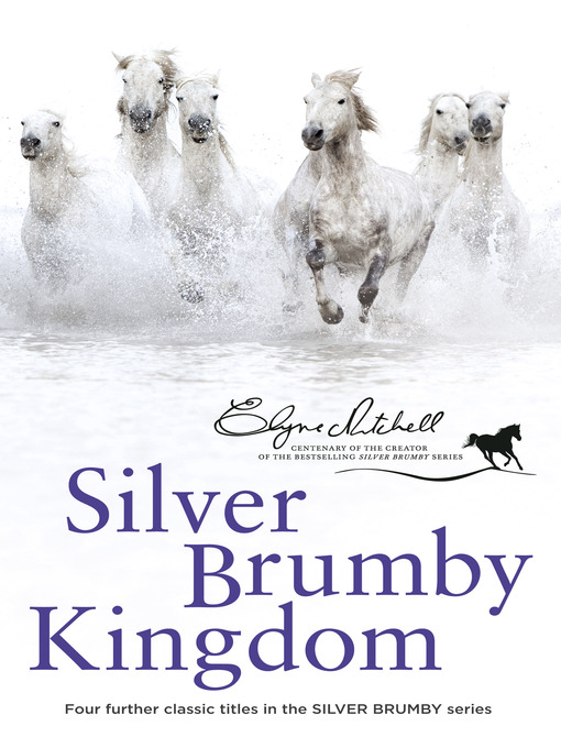 Title details for Silver Brumby Kingdom by Elyne Mitchell - Available